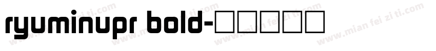 ryuminupr bold字体转换